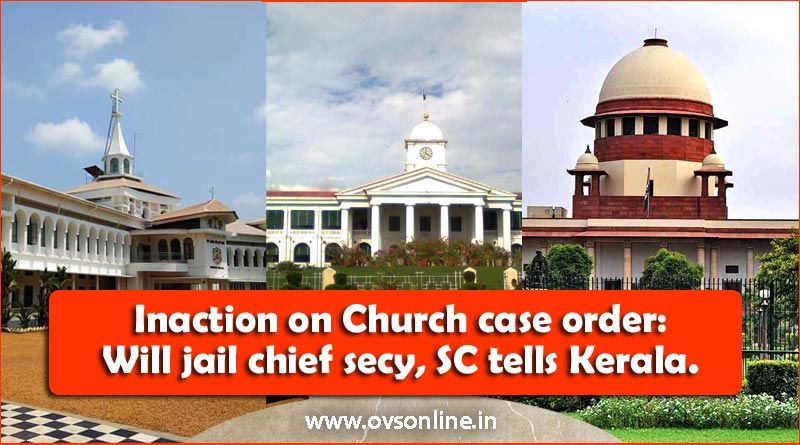 SC flays Kerala govt over delay in Church feud case.