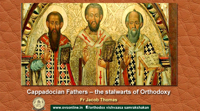 Cappadocian Fathers – the stalwarts of Orthodoxy